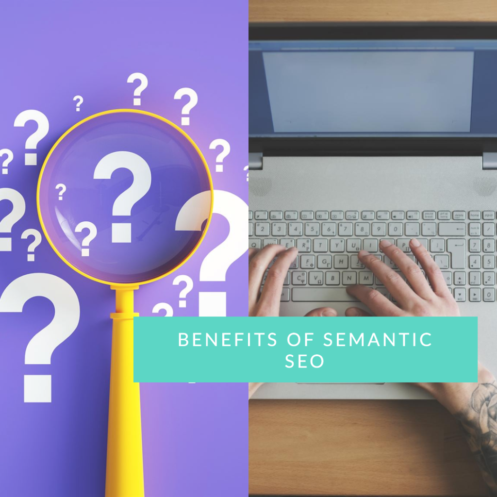 Benefits of Semantic SEO