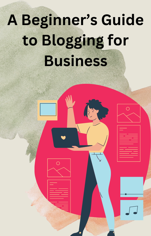 Get a Free Guide on A Beginner's Guide to Blogging for Business