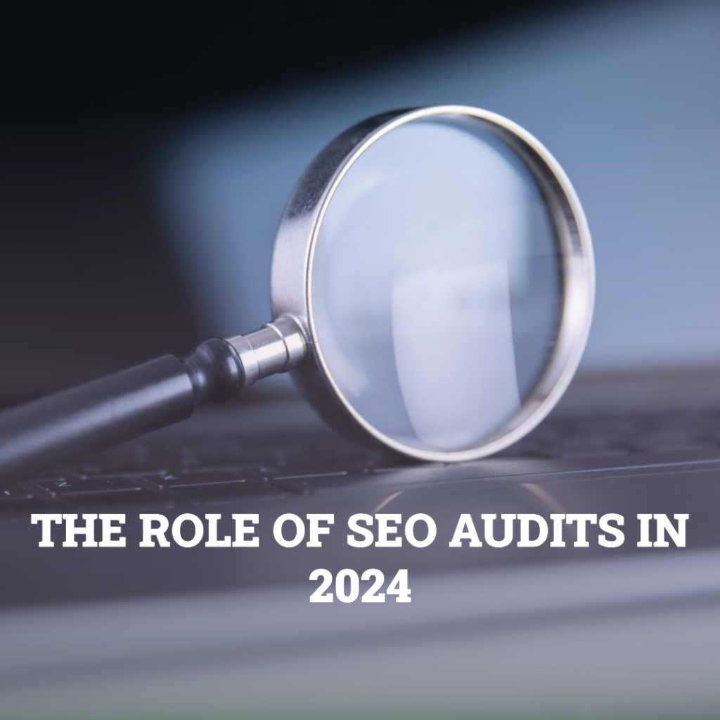 The Role of SEO Audits in 2024