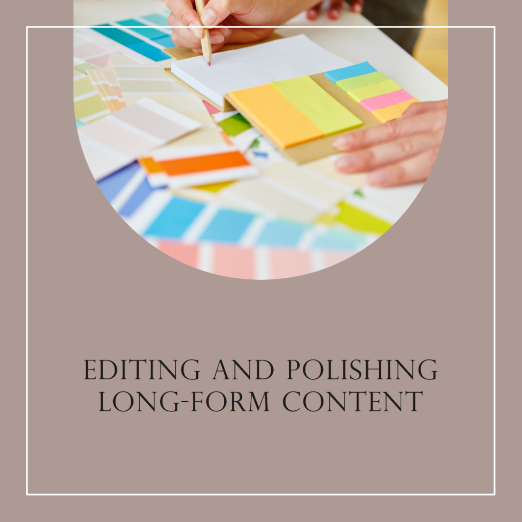 Editing and Polishing Long-Form Content